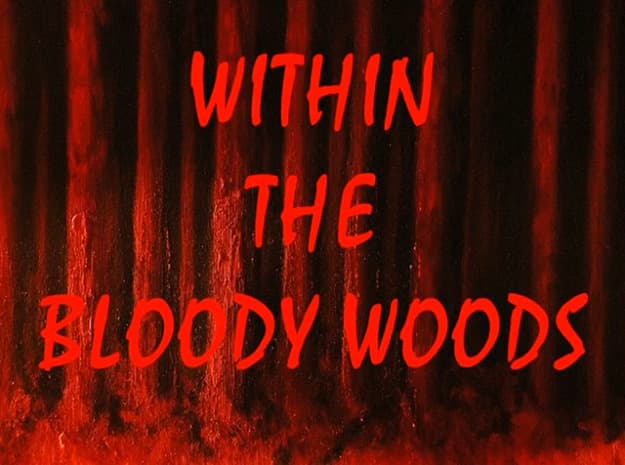 Within the Bloody Woods