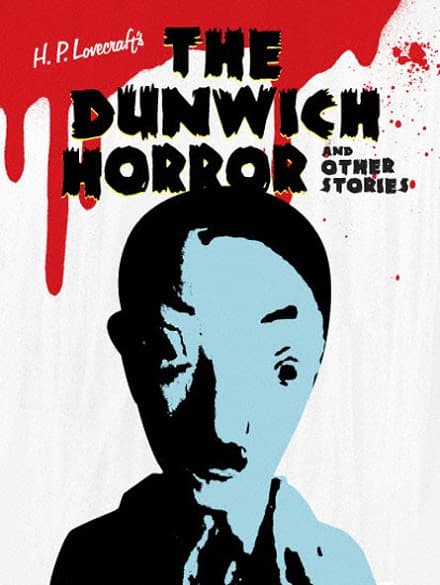 H. P. Lovecraft's The Dunwich Horror and Other Stories